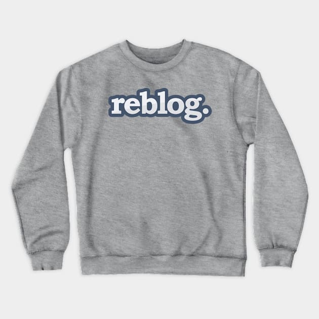 Reblog Crewneck Sweatshirt by synaptyx